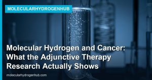 Molecular Hydrogen and Cancer: What the Adjunctive Therapy Research Actually Shows
